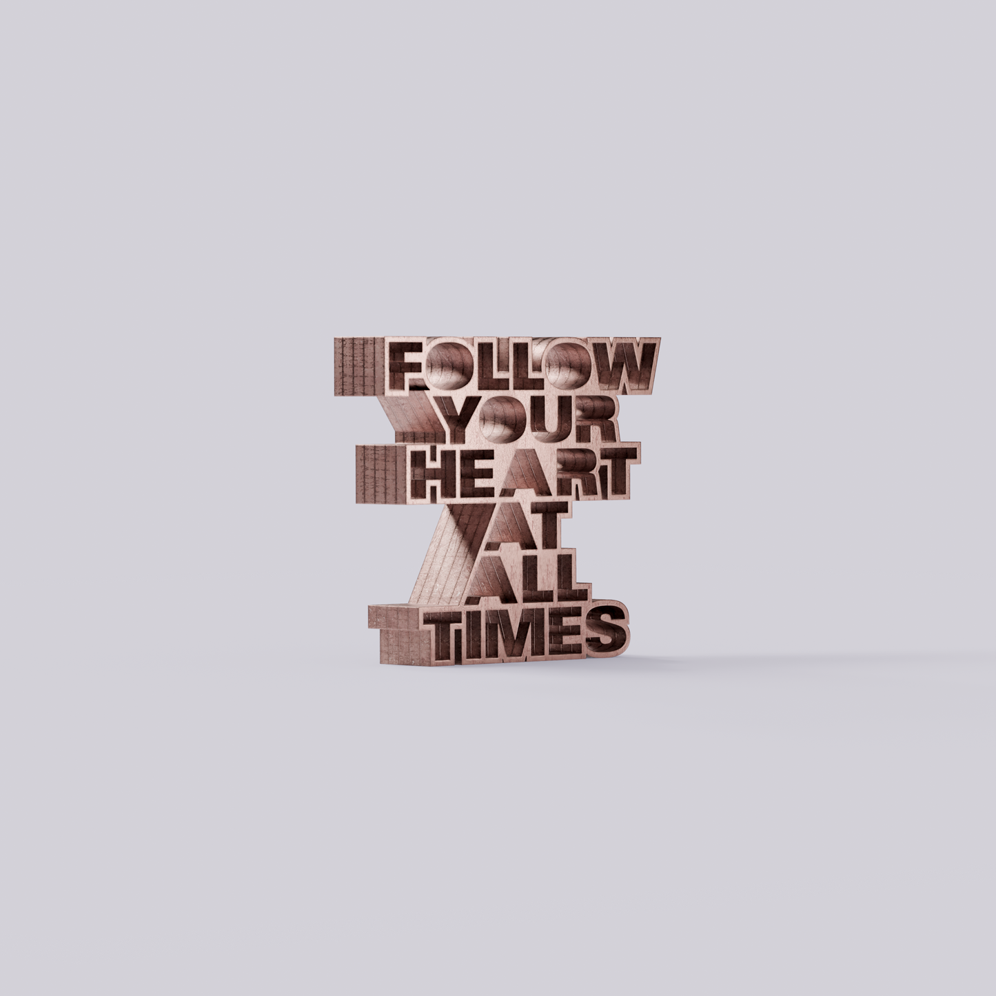 Follow your heart at all times