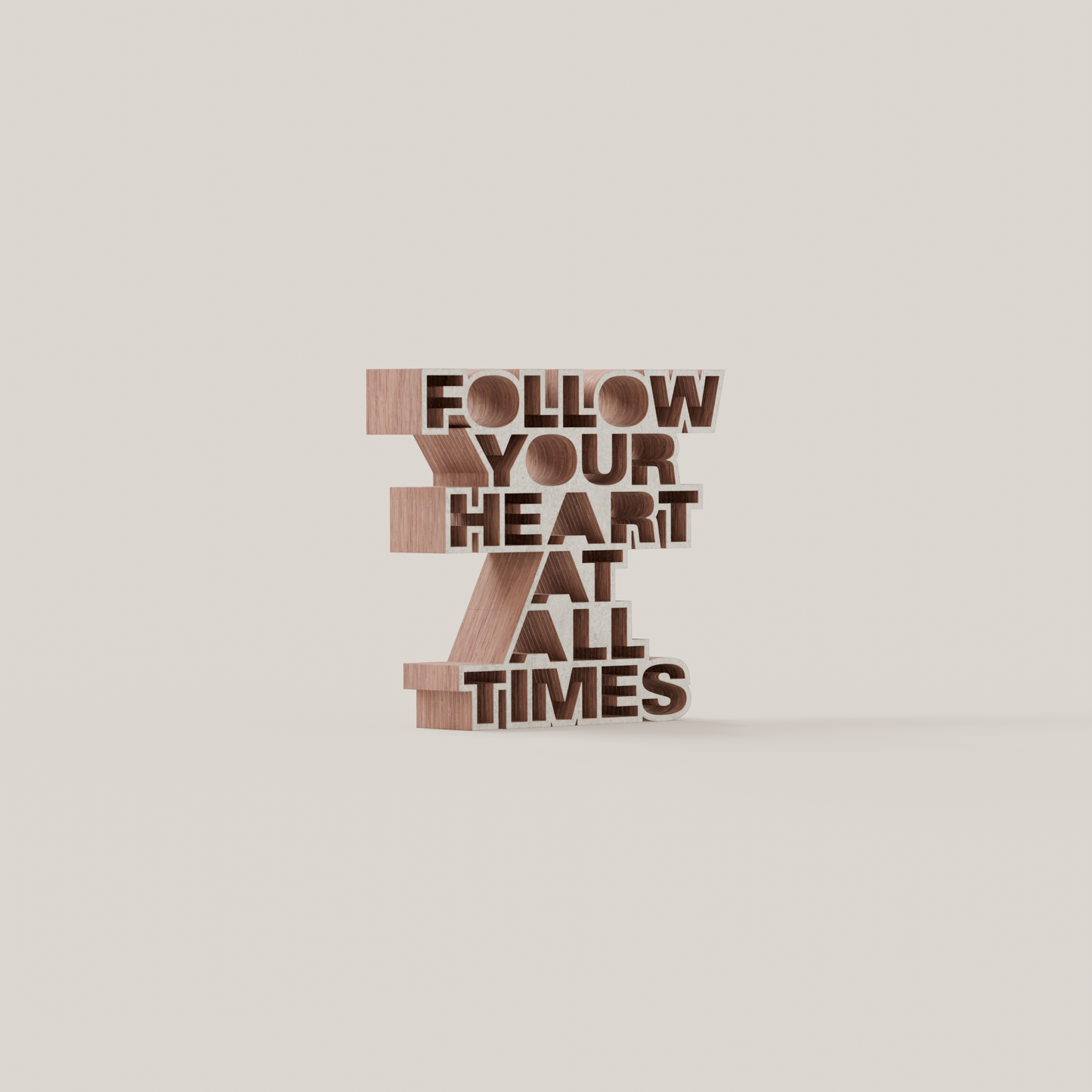 Follow your heart at all times