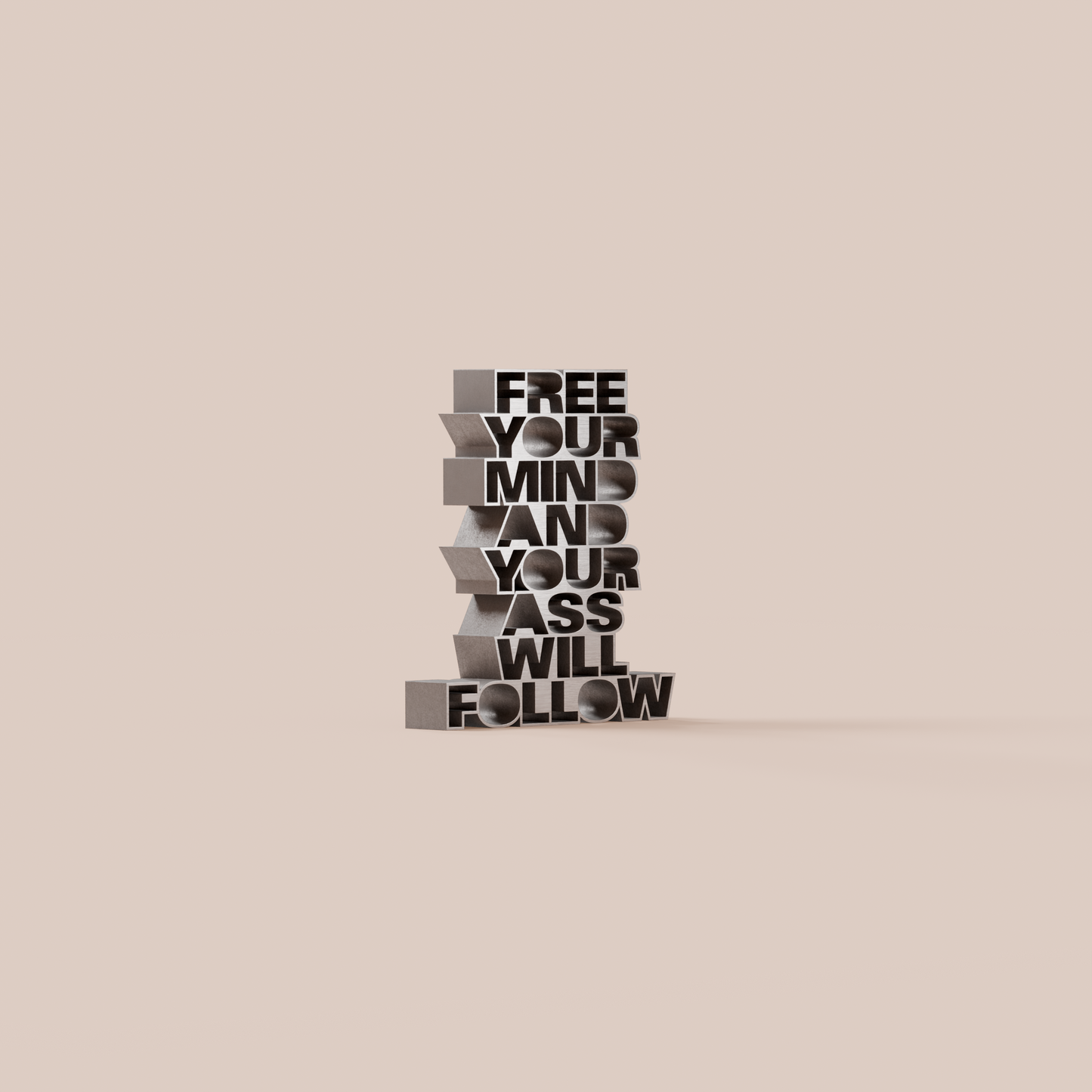 Free your mind and your ass will follow