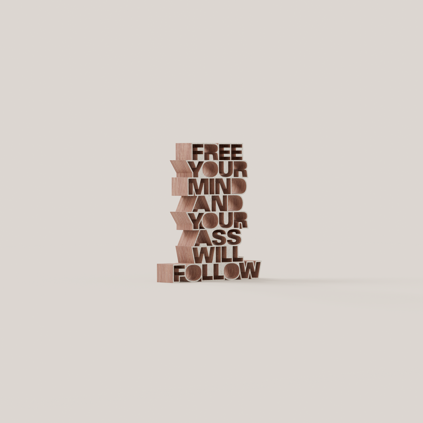 Free your mind and your ass will follow