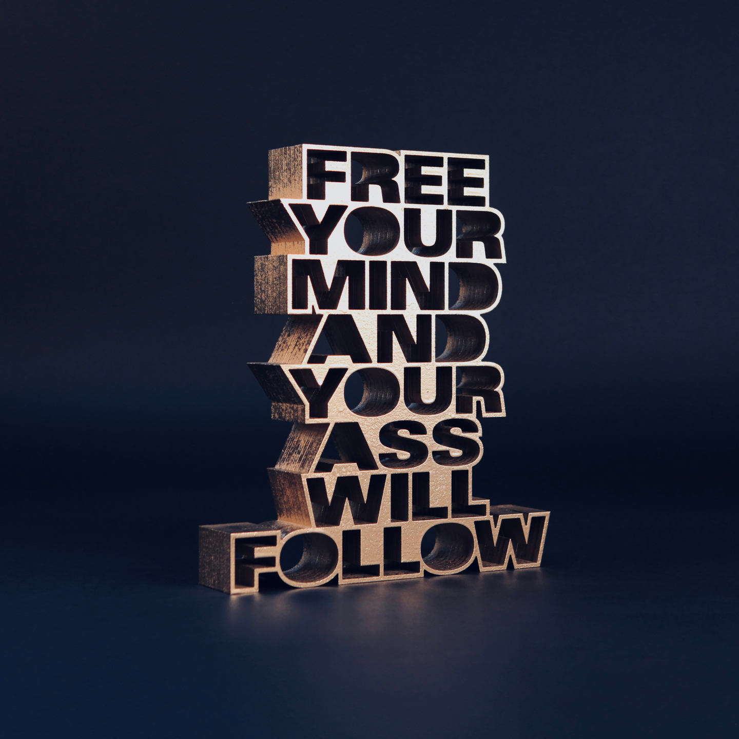 Free your mind and your ass will follow