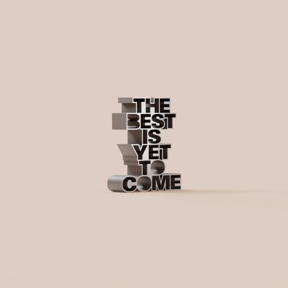 The best is yet to come aluminium 1.5