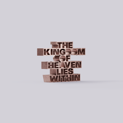 The kingdom of heaven lies within