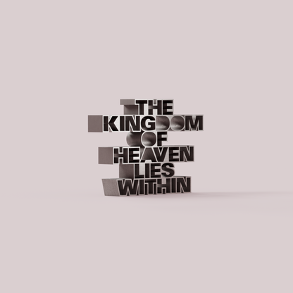 The kingdom of heaven lies within