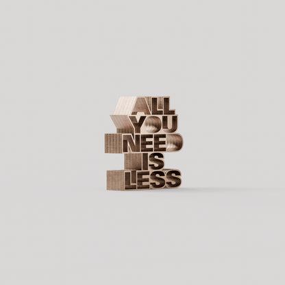 All you need is less