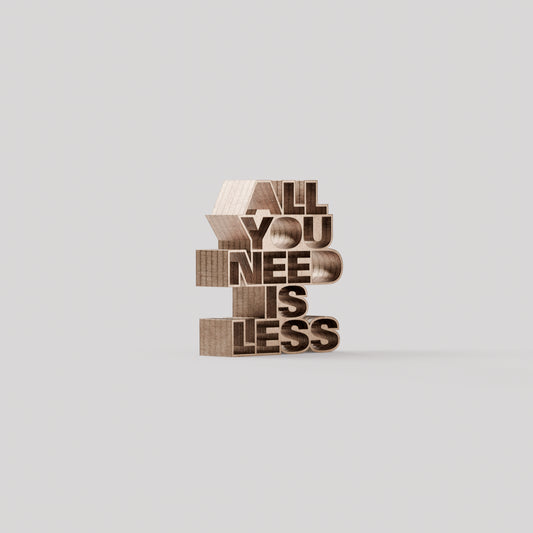 All you need is less