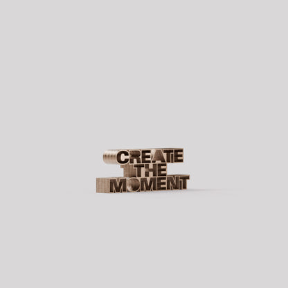create the moment