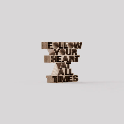 Follow your heart at all times