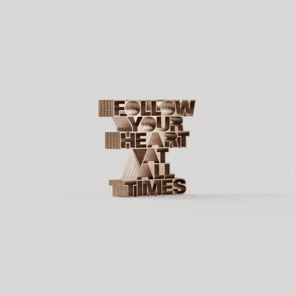 Follow your heart at all times