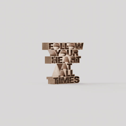 Follow your heart at all times