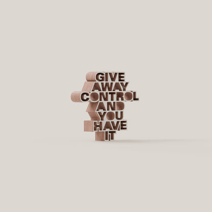 Give away control and you have it