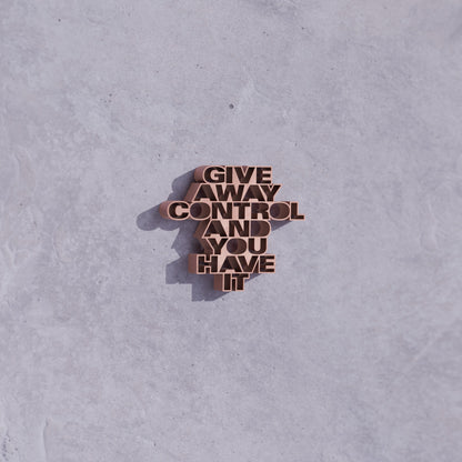 Give away control and you have it