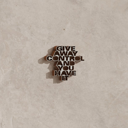 Give away control and you have it