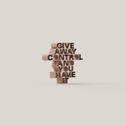 Give away control and you have it