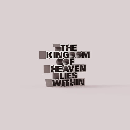 The kingdom of heaven lies within