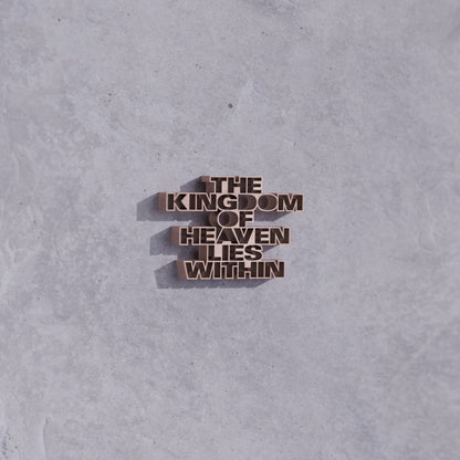 The kingdom of heaven lies within