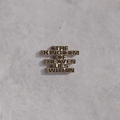 The kingdom of heaven lies within