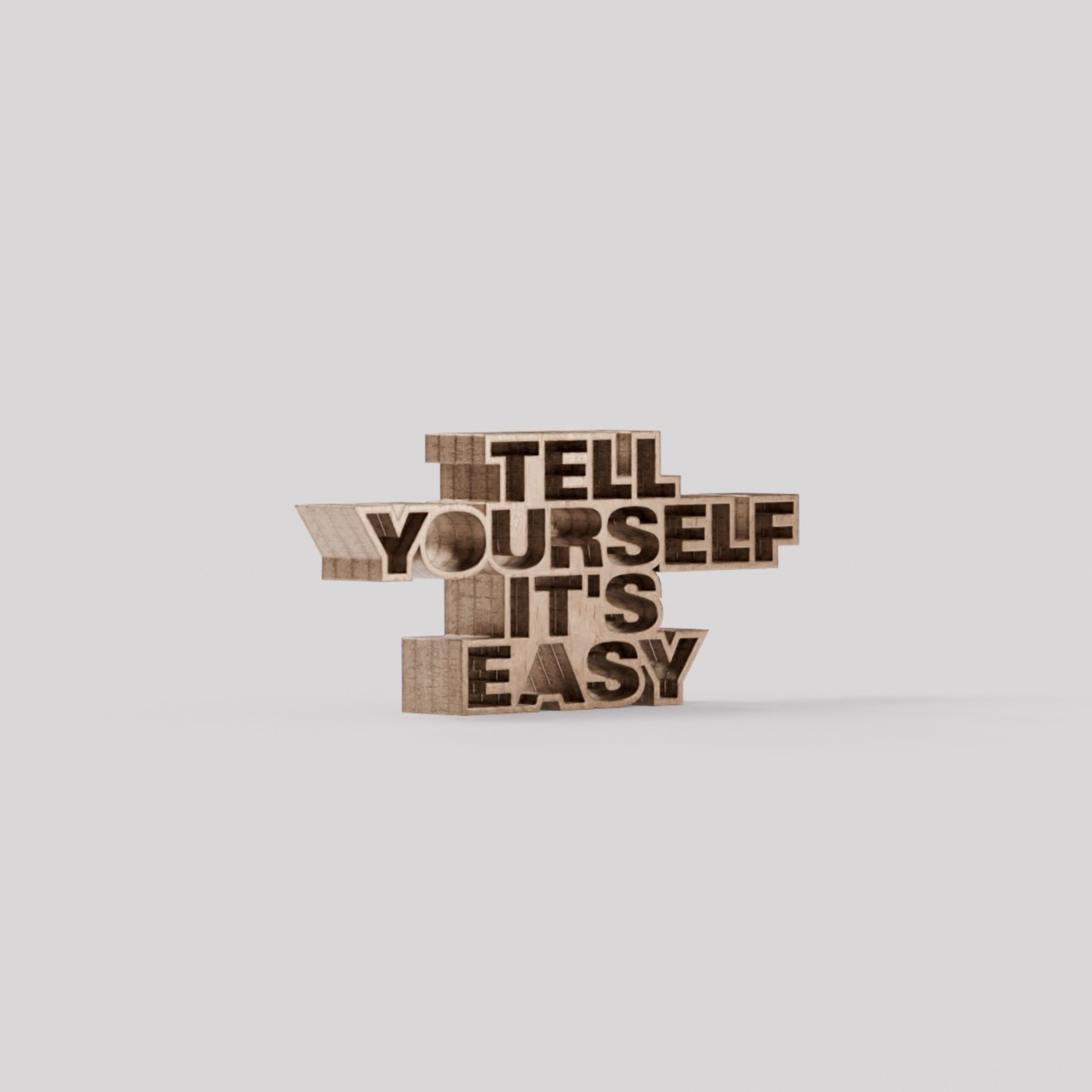 Tell yourself it's easy wood bronze 1